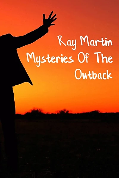 Ray Martin: Mysteries Of The Outback