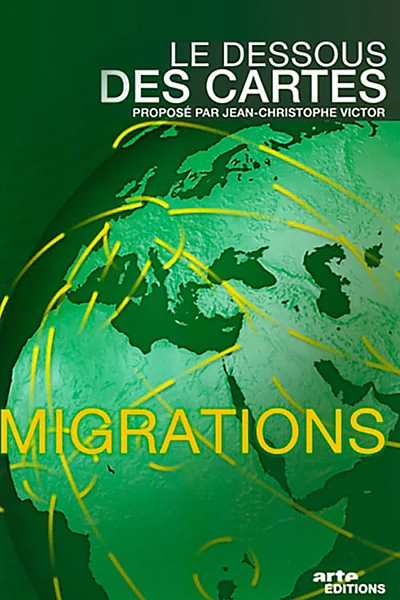 Le dessous des cartes - Migrations