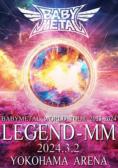 BABYMETAL WORLD TOUR 2023 - 2024 LEGEND - MM - "20 NIGHT"