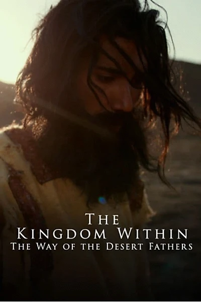 The Kingdom Within - The Way of the Desert Fathers