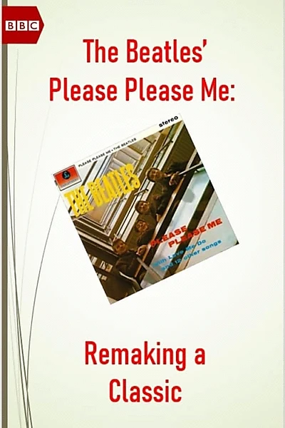 The Beatles' Please Please Me: Remaking a Classic