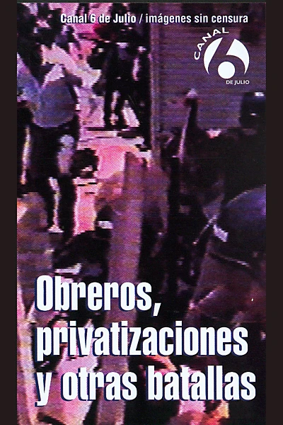 Obreros, privatizaciones y otras batallas