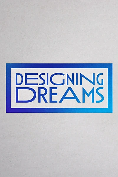 Designing Dreams