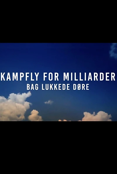 Kampfly for milliarder – bag lukkede døre