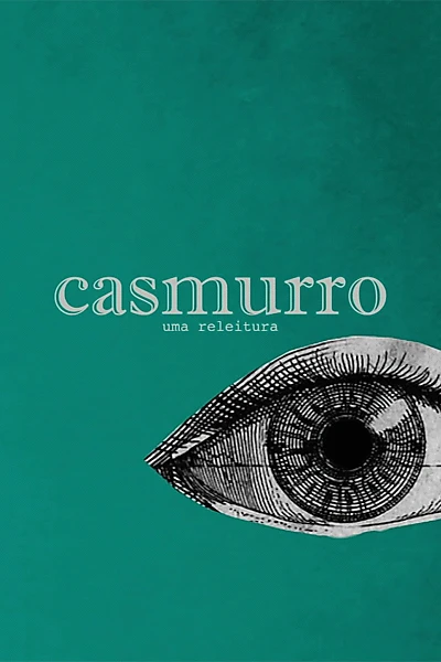 Casmurro: Uma Releitura