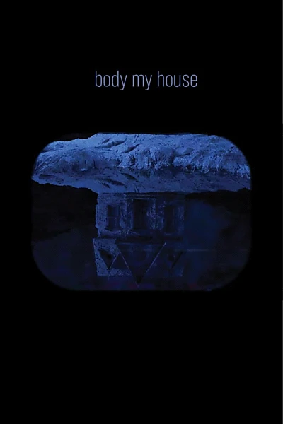 Body My House