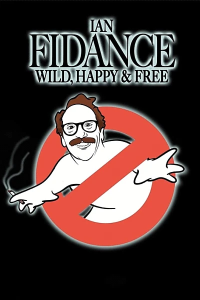 Ian Fidance: Wild, Happy & Free