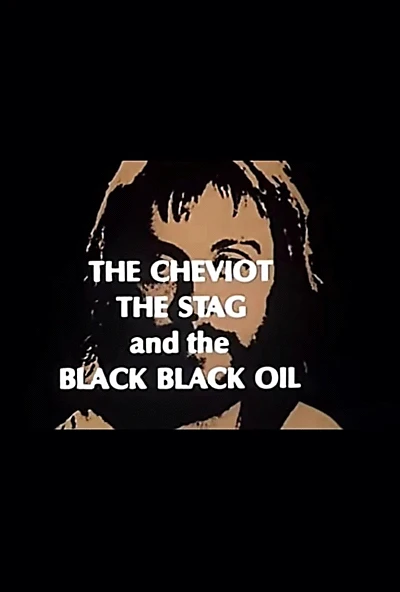 The Cheviot, the Stag and the Black, Black Oil