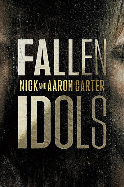 Fallen Idols: Nick and Aaron Carter