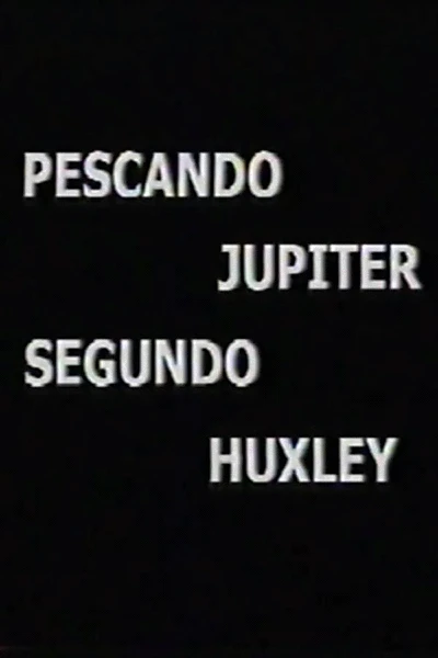 Pescando Júpiter Segundo Huxley