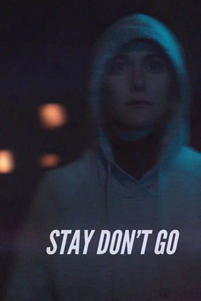 Stay Don't Go