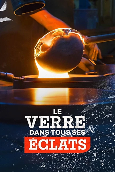 Le verre dans tous ses éclats