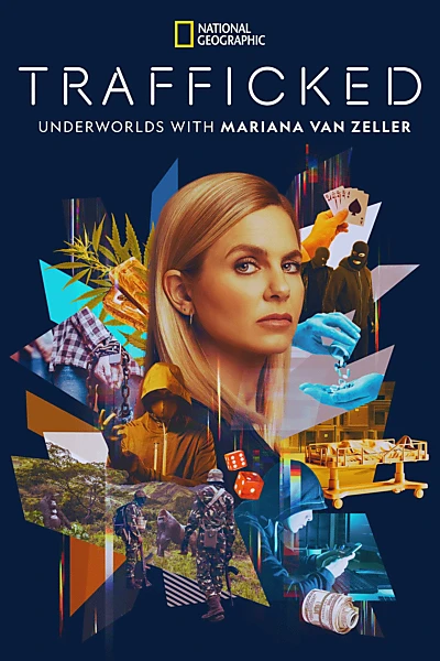 Trafficked: Underworlds with Mariana van Zeller