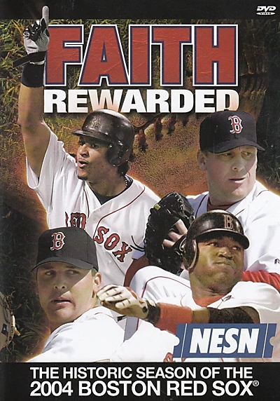 Faith Rewarded: The Historic Season of the 2004 Boston Red Sox