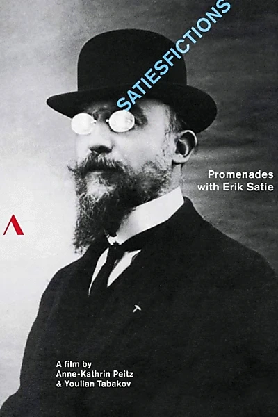 Satiesfictions: Promenades with Erik Satie