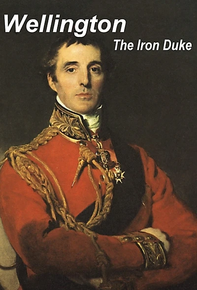 Wellington: The Iron Duke