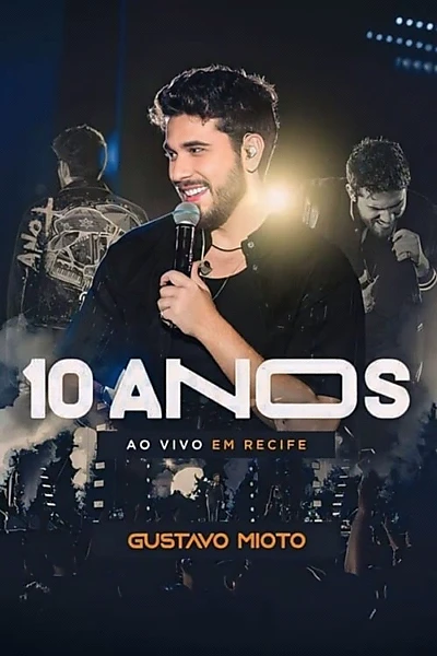 Gustavo Mioto: 10 Anos Ao Vivo em Recife