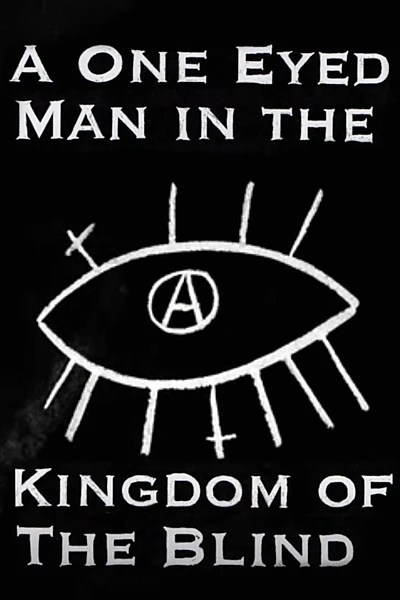 A One Eyed Man In The Kingdom Of The Blind