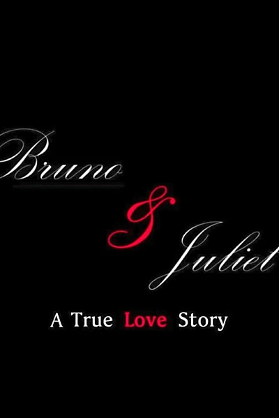 Bruno & Juliet: A True Love Story