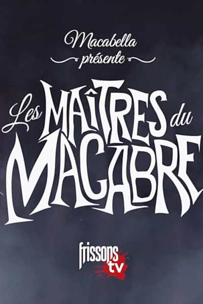 Macabella présente Les maîtres du macabre