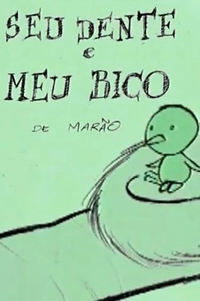 Seu Dente e Meu Bico