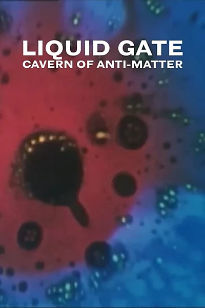 Cavern of Anti-Matter - Liquid Gate