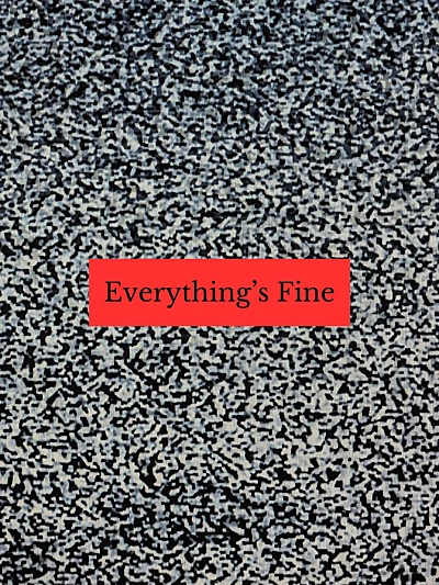 Everything's Fine