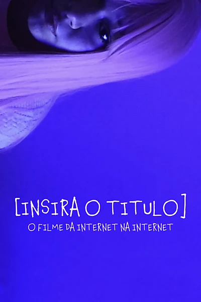 [Insira o título] O filme da Internet na Internet