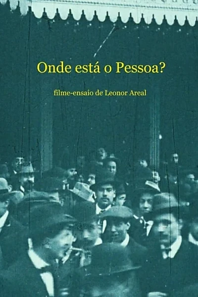 Onde está o Pessoa?