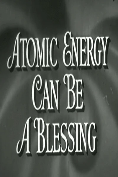 Atomic Energy Can Be A Blessing