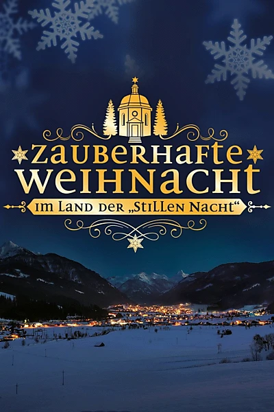 Zauberhafte Weihnacht im Land der „Stillen Nacht“