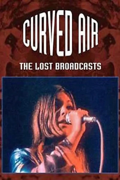 Curved Air - The Lost Broadcasts