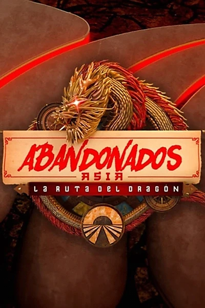 Abandonados, Asia: La Ruta del Dragón