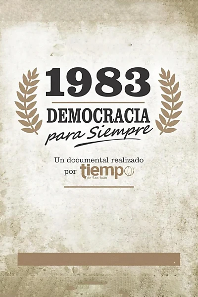 1983: Democracia para siempre