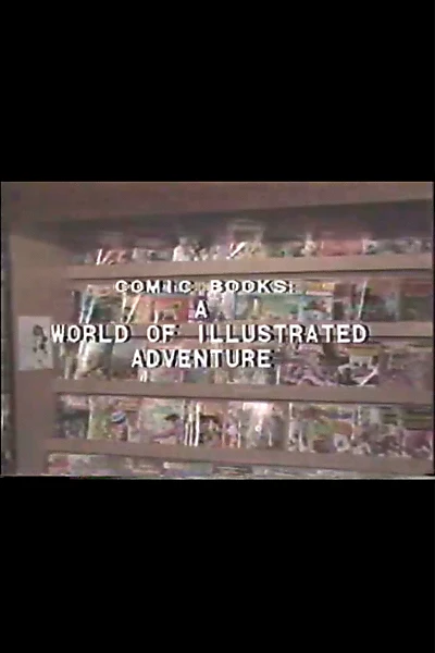 Comic Books: A World of Illustrated Adventure