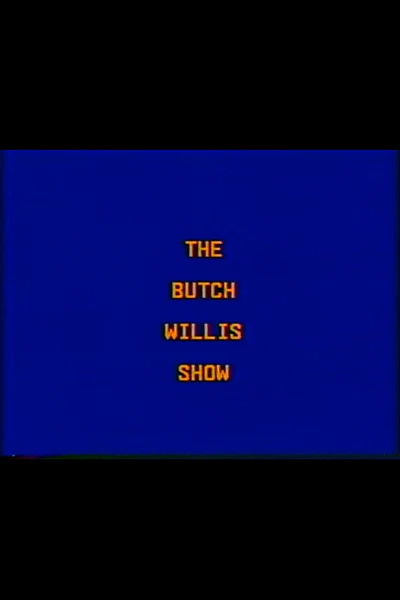 The Butch Willis Show