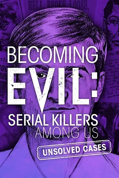 Becoming Evil: Serial Killers Among Us