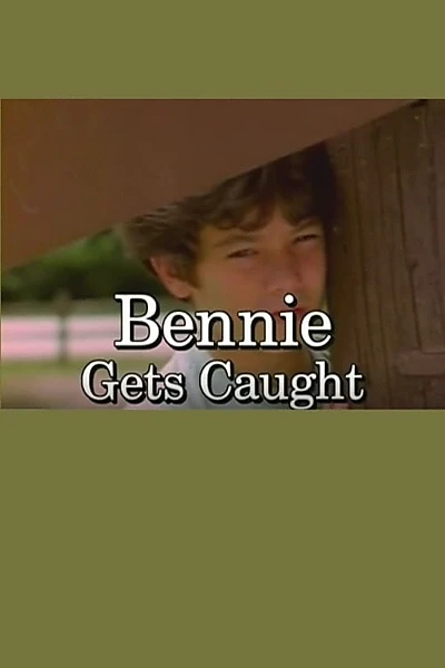 Bennie Gets Caught