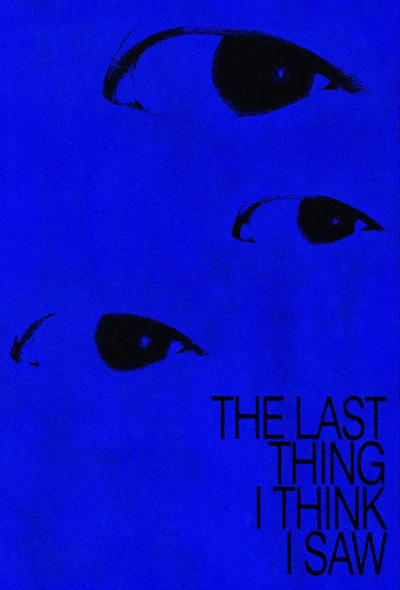The Last Thing I Think I Saw