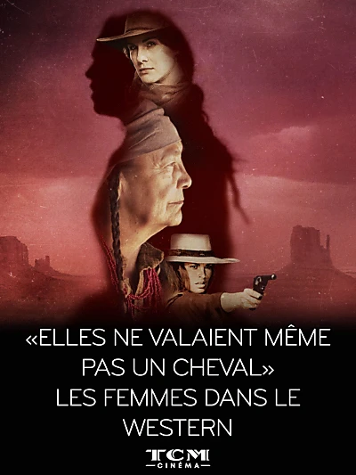 "Elles ne valaient même pas un cheval" - Les femmes dans le western