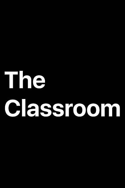 The Classroom