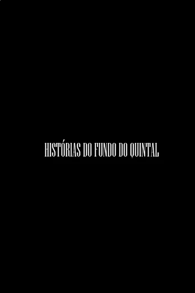 Histórias do fundo do quintal