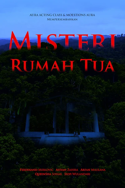 Misteri Rumah Tua