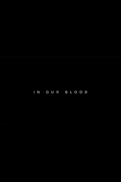 In Our Blood