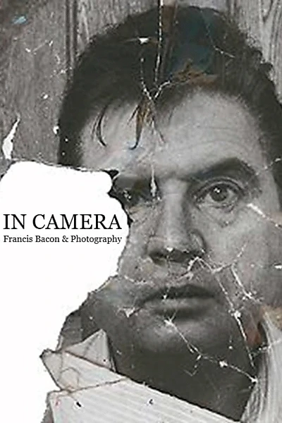 In Camera: Francis Bacon & Photography