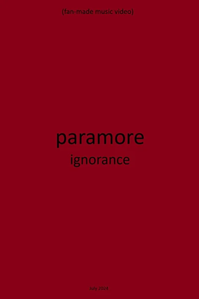 Paramore: Ignorance (Fan-made music vdeo)