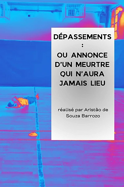 Dépassements : ou annonce d'un meurtre qui n'aura jamais lieu