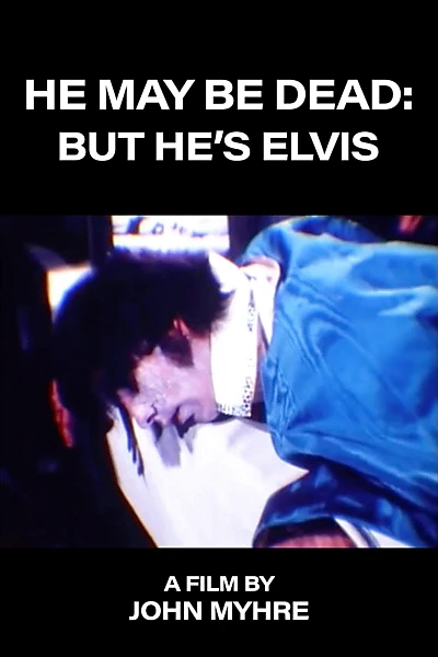 He May Be Dead: But He's Elvis