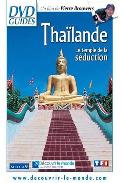 Thaïlande, le temple de la séduction