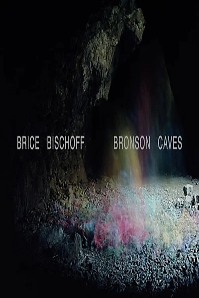 Brice Bischoff: Bronson Caves